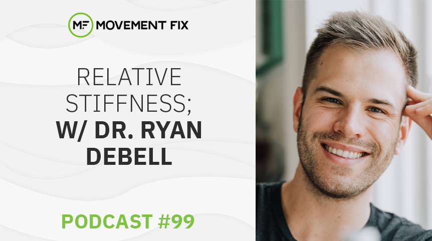 99 - Relative Stiffness; w/ Dr. Ryan DeBell