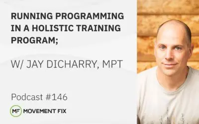 146 - Jay Dicharry, MPT - Running Programming in a Holistic Training Program